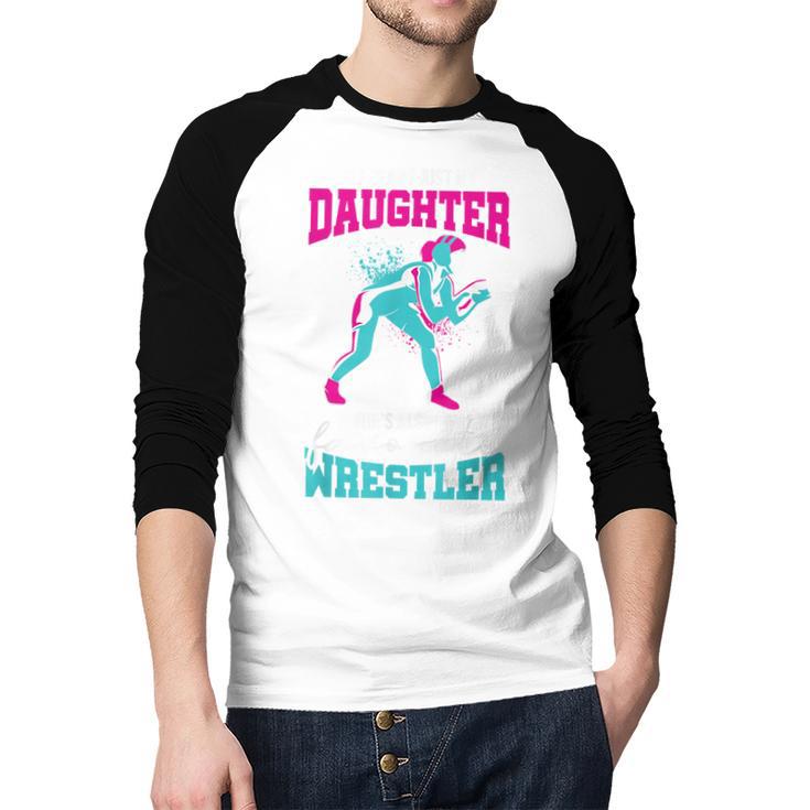 Cute Wrestling Daughter Favorite Wrestler Dad Mom Men Baseball Raglan Shirt