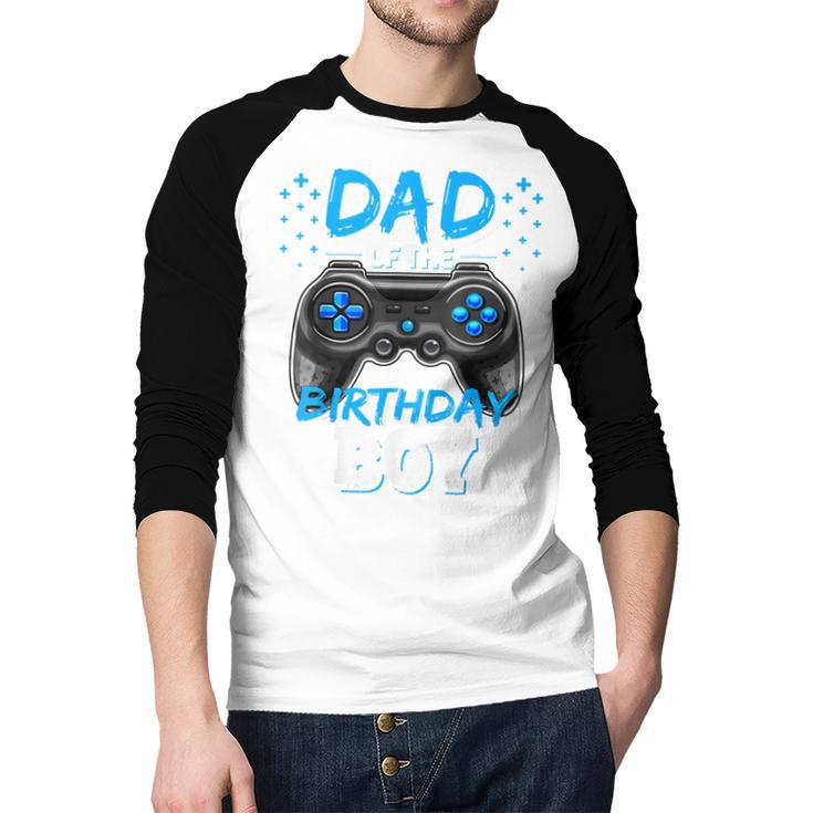 Dad Of The Birthday Boy Matching Video Gamer Birthday Party Men Baseball Raglan Shirt