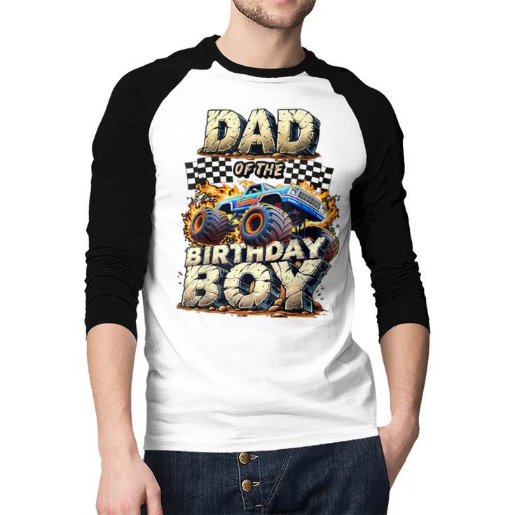 Dad Of The Birthday Boy Monster Truck Family Matching Party Men Baseball Raglan Shirt