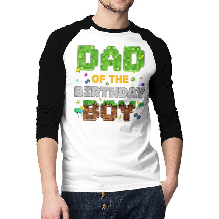 Dad Of The Birthday Boy Pixel Gamer Party Matching Family Men Baseball Raglan Shirt