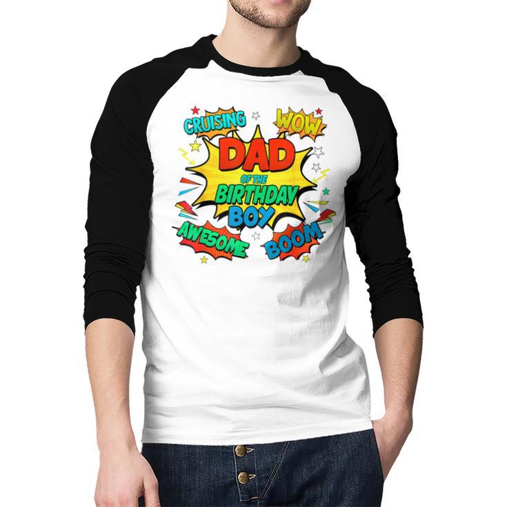 Dad Of The Birthday Boy Shirt Father Superhero Comic Party Men Baseball Raglan Shirt