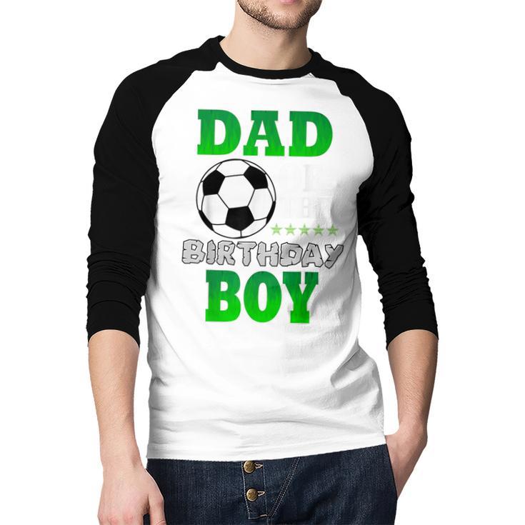 Dad Of The Birthday Boy Soccer Stars Outfit Men Baseball Raglan Shirt