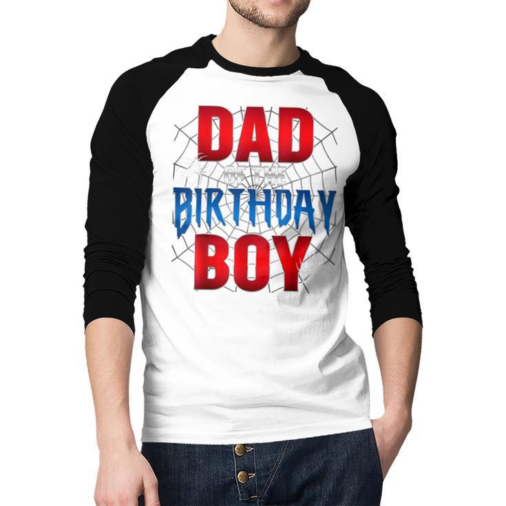 Dad Of The Birthday Boy Spider Web Birthday Party Matching Men Baseball Raglan Shirt
