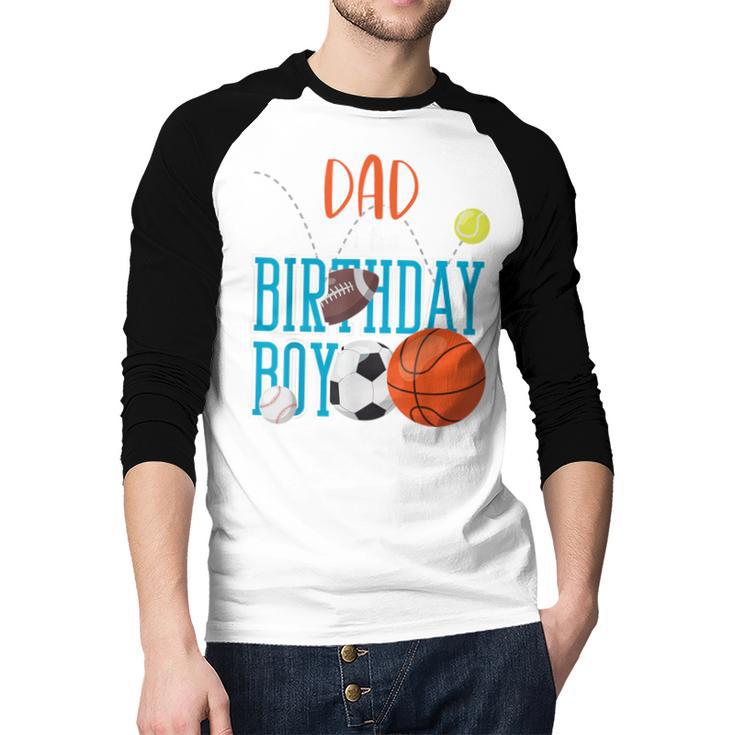 Dad Of The Birthday Boy Sports Matching Family Men Baseball Raglan Shirt