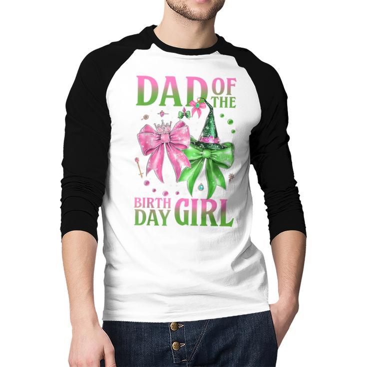 Dad Of The Birthday Girl Coquette Matching Family Party Men Baseball Raglan Shirt Dad Of The Birthday Girl Coquette Matching Family Party Men Baseball Raglan Shirt