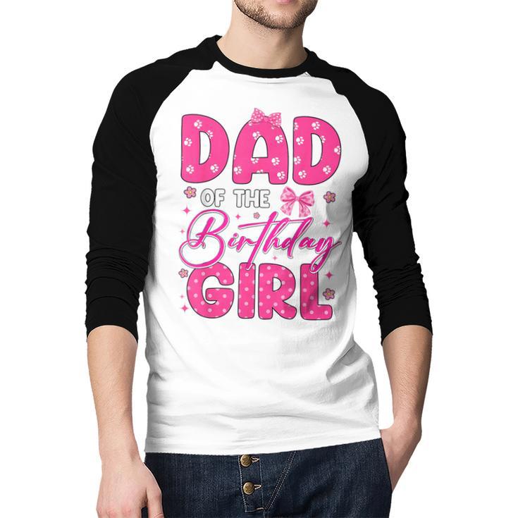 Dad Of The Birthday Girl Pink Bow Birthday Girl Family Men Baseball Raglan Shirt