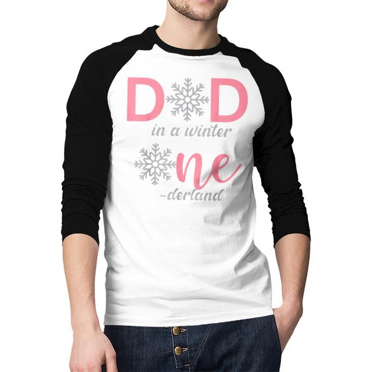 Dad Of The Birthday For Girl Winter Onederland 1st Birthday Men Baseball Raglan Shirt Dad Of The Birthday For Girl Winter Onederland 1st Birthday Men Baseball Raglan Shirt