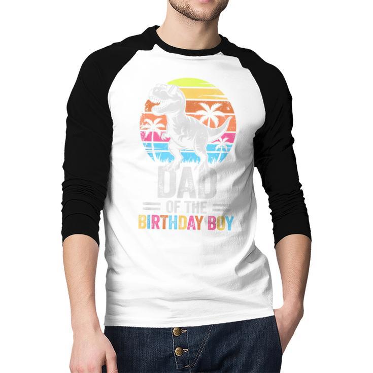 Dad Of The Birthday Party Outfit Dinosaur Daddy Men Baseball Raglan Shirt