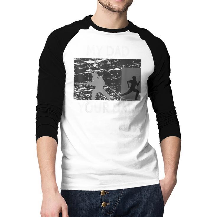 My Dad Your Dad Firefighter Son Proud Fireman Rescuer Men Baseball Raglan Shirt