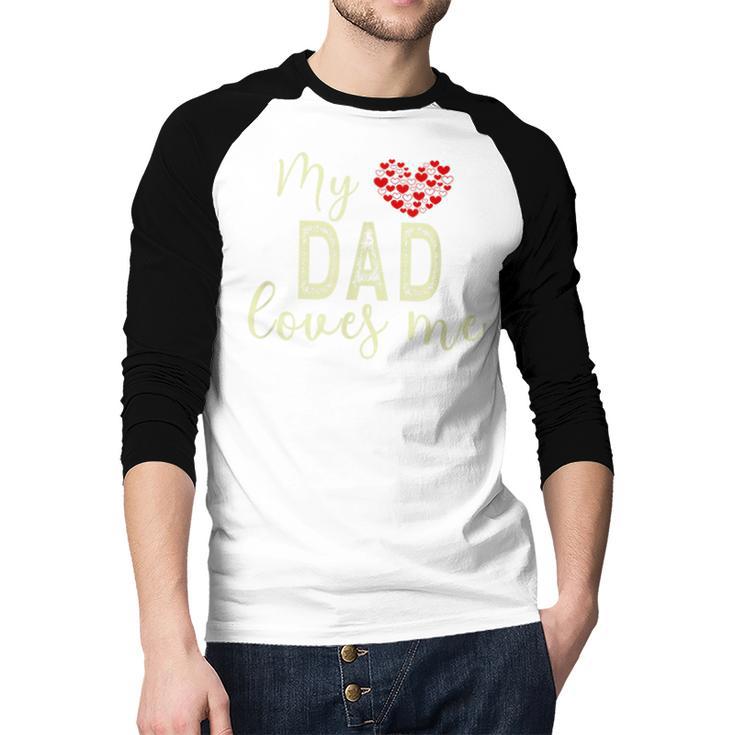 My Dad Loves Me Men Baseball Raglan Shirt My Dad Loves Me Men Baseball Raglan Shirt