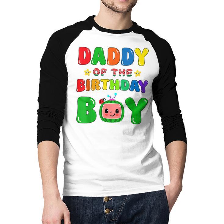 Dad And Mom Daddy Of The Birthday Boy Tee Melon Family Party Men Baseball Raglan Shirt Dad And Mom Daddy Of The Birthday Boy Tee Melon Family Party Men Baseball Raglan Shirt