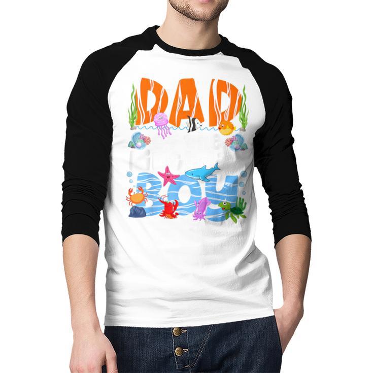 Dad Under Sea Birthday Party Boys Ocean Sea Animals Themed Men Baseball Raglan Shirt Dad Under Sea Birthday Party Boys Ocean Sea Animals Themed Men Baseball Raglan Shirt