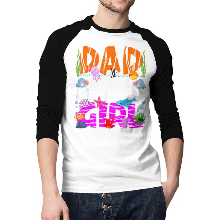 Dad Under Sea Birthday Party Girls Ocean Sea Animals Themed Men Baseball Raglan Shirt