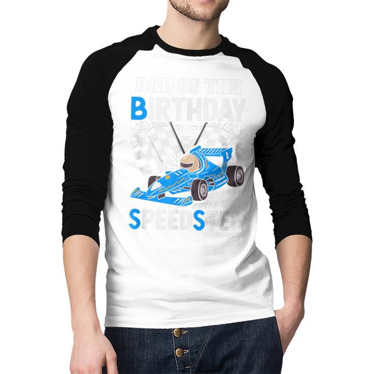 Dad Shirt Two Fast Two Curious Racing Cars Birthday Men Baseball Raglan Shirt