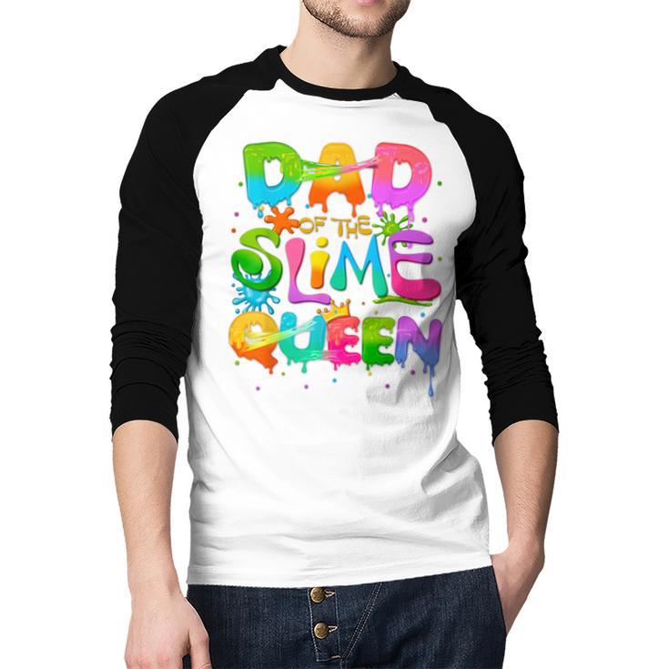 Dad Of The Slime Queen Birthday Family Matching Party Men Baseball Raglan Shirt Dad Of The Slime Queen Birthday Family Matching Party Men Baseball Raglan Shirt