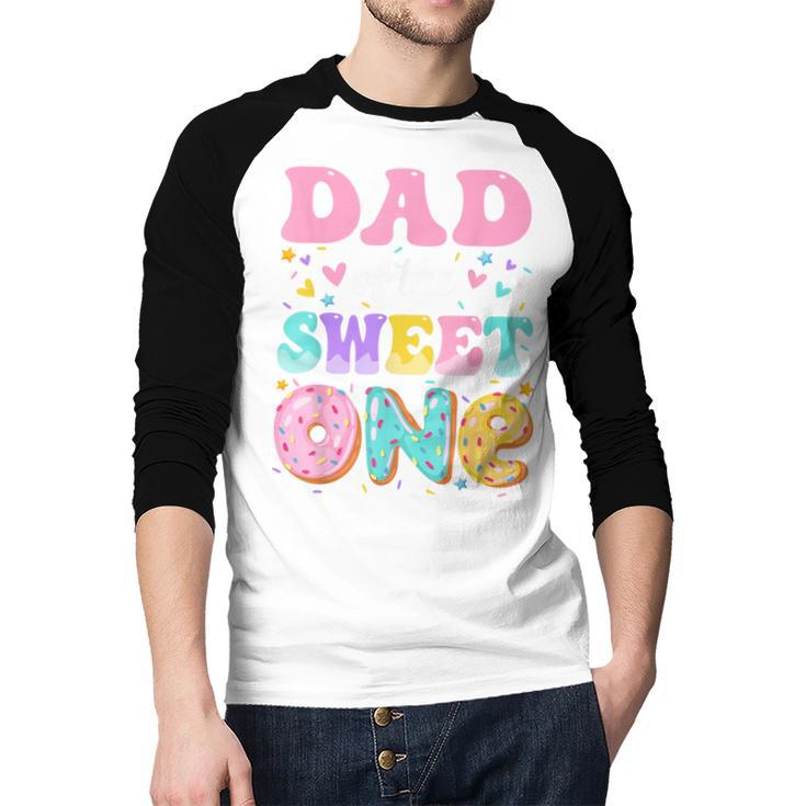 Dad Of The Sweet One 1st Birthday Donut Bday Party Men Baseball Raglan Shirt