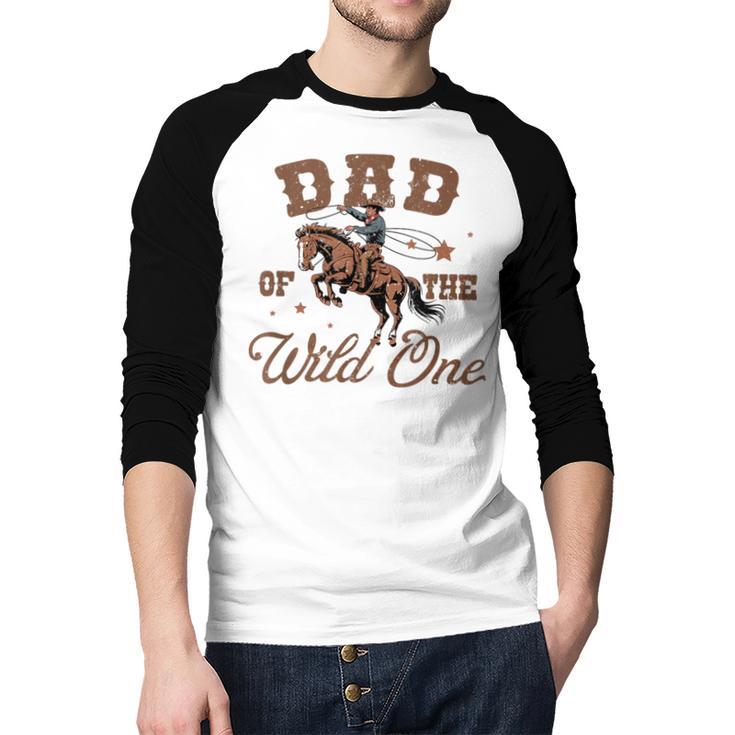 Dad Of The Wild One Cowboy Western Rodeo Party Matching Men Baseball Raglan Shirt