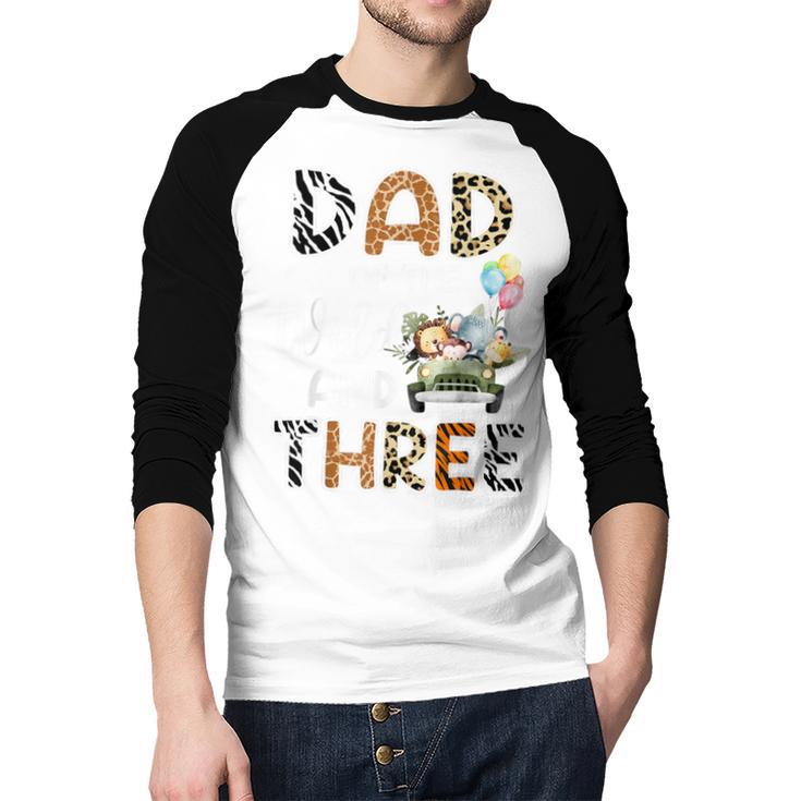 Dad Of The Wild And Three 3 Birthday Zoo Theme Safari Jungle Men Baseball Raglan Shirt
