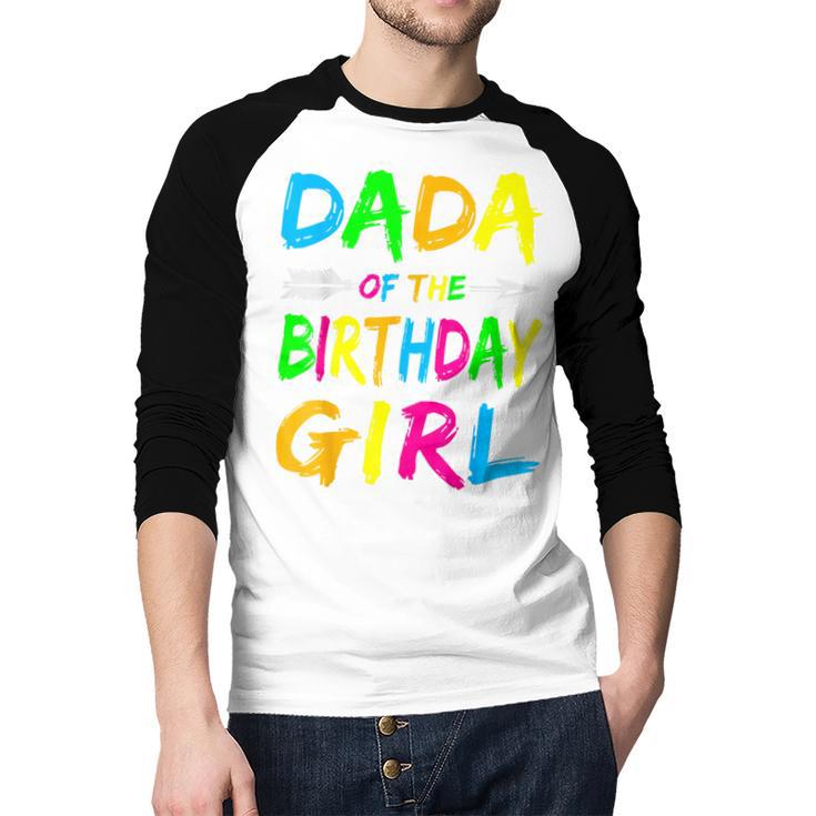 Dada Of The Birthday Girl Retro 80's Party Shirt Men Baseball Raglan Shirt Dada Of The Birthday Girl Retro 80's Party Shirt Men Baseball Raglan Shirt