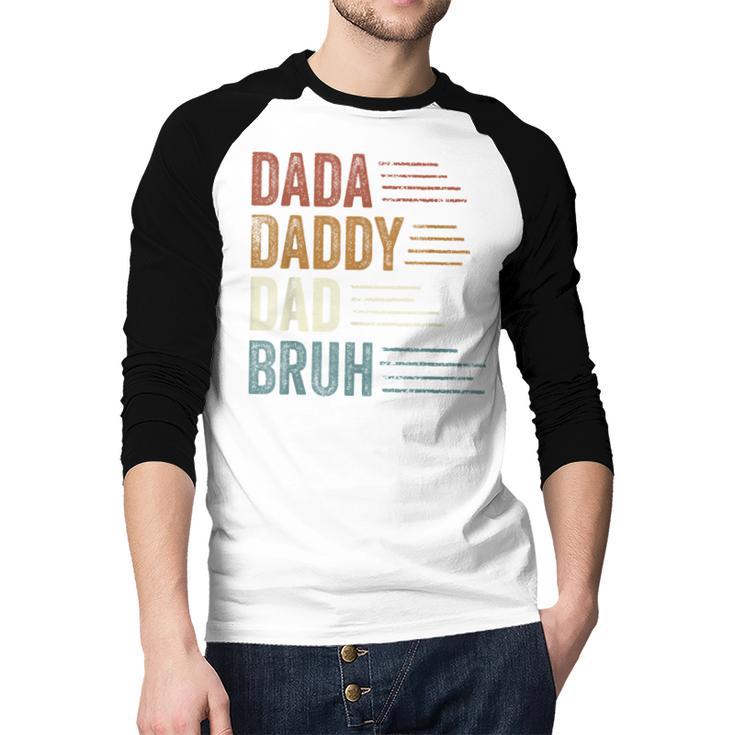 Dada Daddy Dad Bruh For Dad Father's Day Men Baseball Raglan Shirt