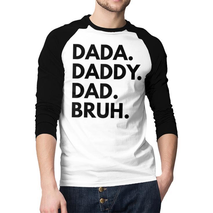 Dada Daddy Dad Bruh Dad Names Men Baseball Raglan Shirt Dada Daddy Dad Bruh Dad Names Men Baseball Raglan Shirt