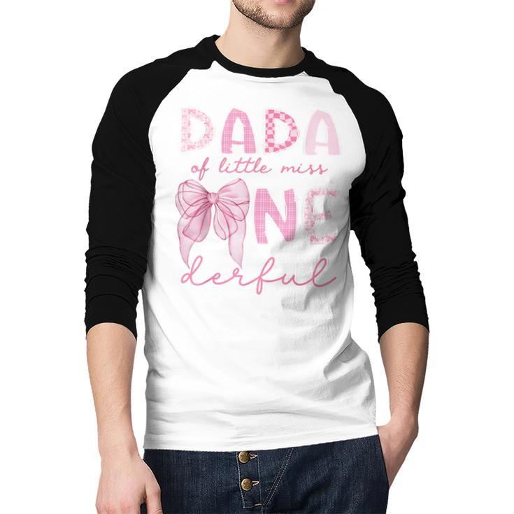Dada Of Little Miss Onederful First Birthday Girl Bow Men Baseball Raglan Shirt