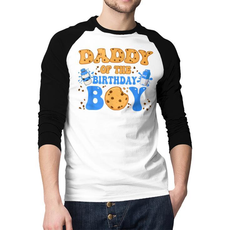 Daddy Of The Birthday Boy Milk And Cookies Lover Men Baseball Raglan Shirt Daddy Of The Birthday Boy Milk And Cookies Lover Men Baseball Raglan Shirt