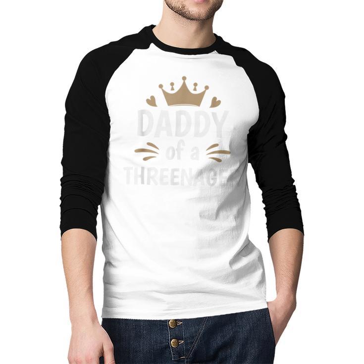 Daddy Dad Of A Threenager 3rd Birthday Men Baseball Raglan Shirt