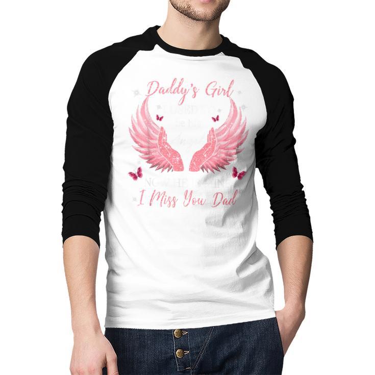 Daddy Girl I Used To Be His Angel Now He Is Mine Men Baseball Raglan Shirt