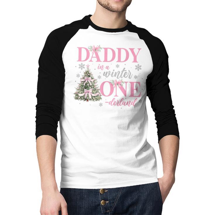 Daddy In a Winter Onederland Birthday Girl Christmas Tree Men Baseball Raglan Shirt