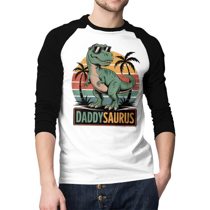 DaddysaurusRex Dinosaur Daddy Saurus Family Matching Dad Men Baseball Raglan Shirt