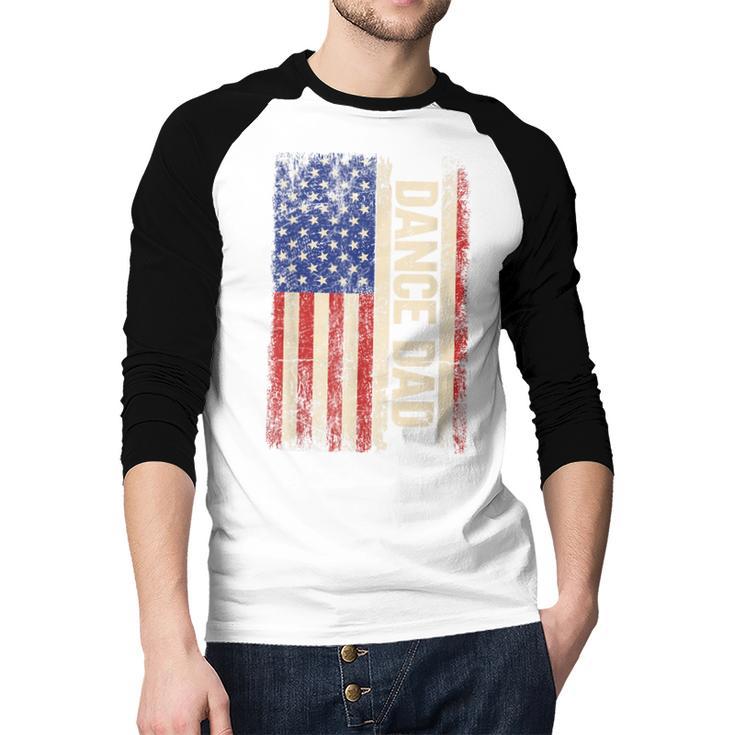 Dance Dad US American Flag Shirt Dancer Dancing Father Men Men Baseball Raglan Shirt