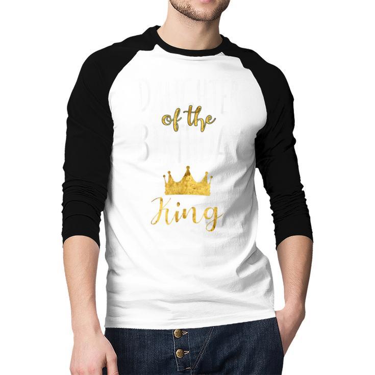 Daughter Of The Birthday King Bday Party Idea For Dad Men Baseball Raglan Shirt