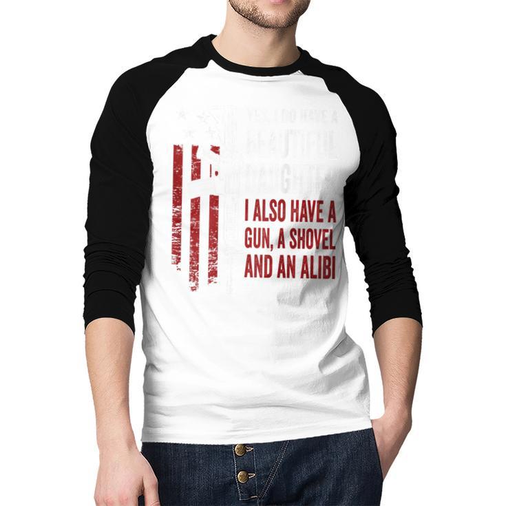 Daughter Gun Shovel Alibi Mom Dad Guns Joke -ON Back Men Baseball Raglan Shirt Daughter Gun Shovel Alibi Mom Dad Guns Joke -ON Back Men Baseball Raglan Shirt