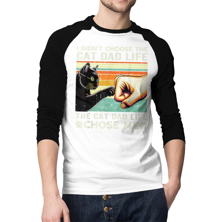 I Didn't Choose The Cat Dad Life Funny Cat Lovers Vintage Men Baseball Raglan Shirt