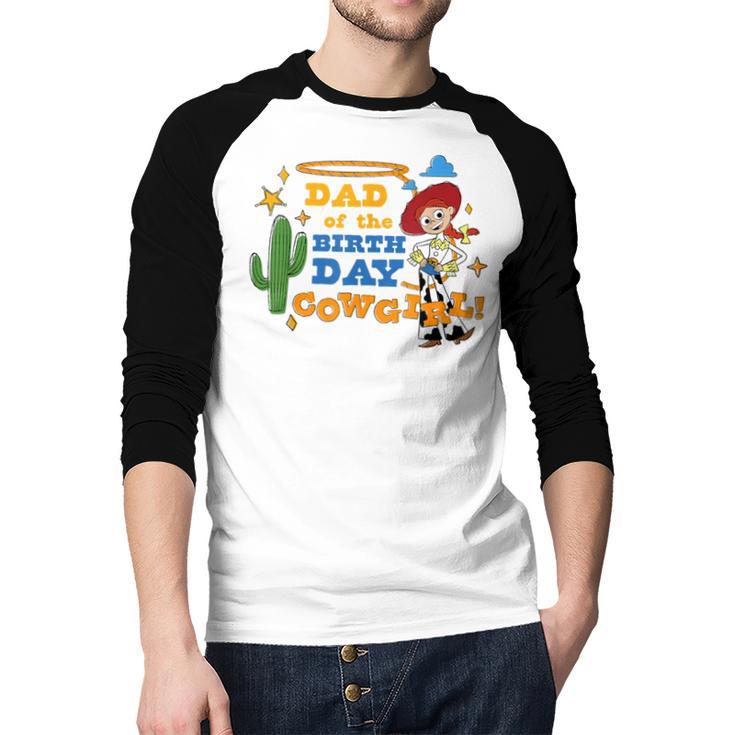 Disney And Pixar's Toy Story Dad Of The Birthday Cowgirl Men Baseball Raglan Shirt