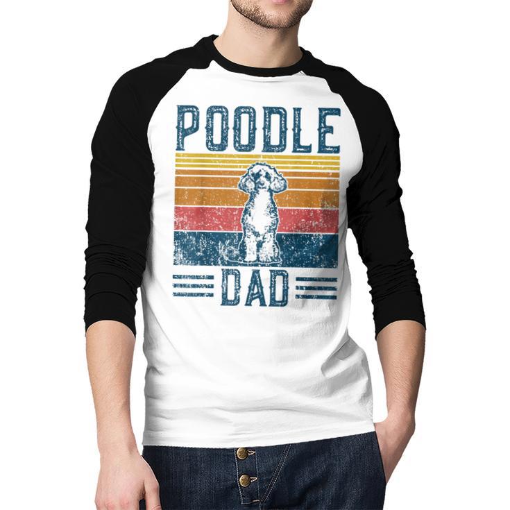 Dog Dad Vintage Poodle Dad Men Baseball Raglan Shirt Dog Dad Vintage Poodle Dad Men Baseball Raglan Shirt