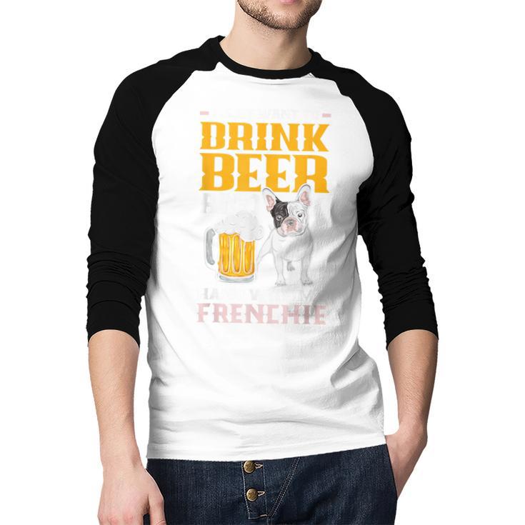 Drink Beer & Hang With My Frenchie French Bulldog Dad For Men Women Men Baseball Raglan Shirt