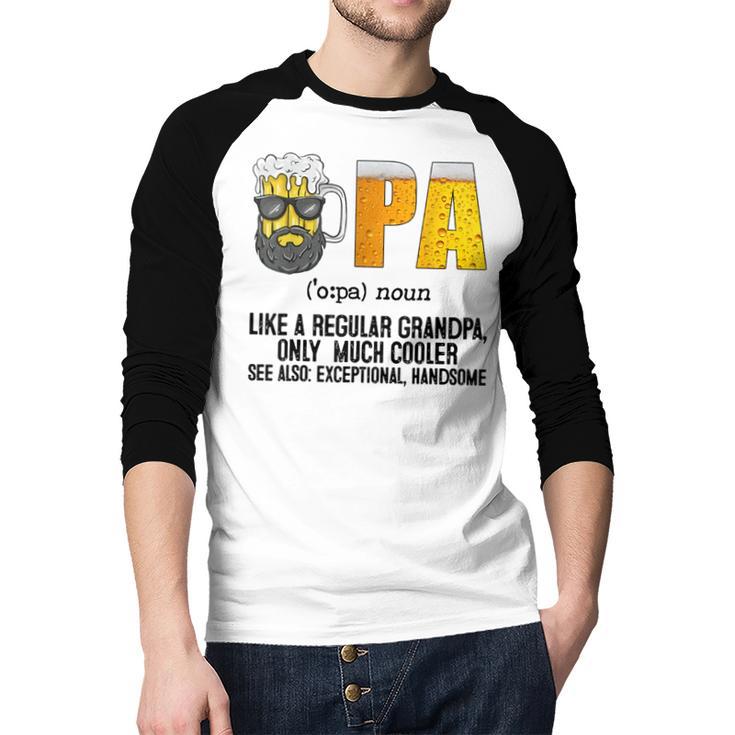 Drinking Opa Like A Regular Grandpa Much Cooler Beer Dad Men Baseball Raglan Shirt