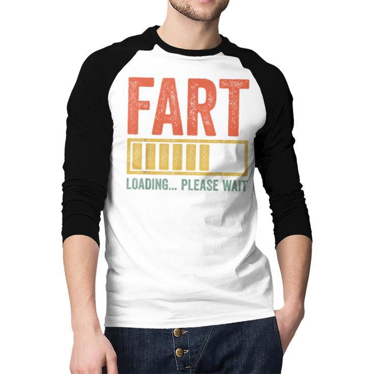 Fart Loading Please Wait Shirt Men Dad Joke Fathers Day Men Baseball Raglan Shirt