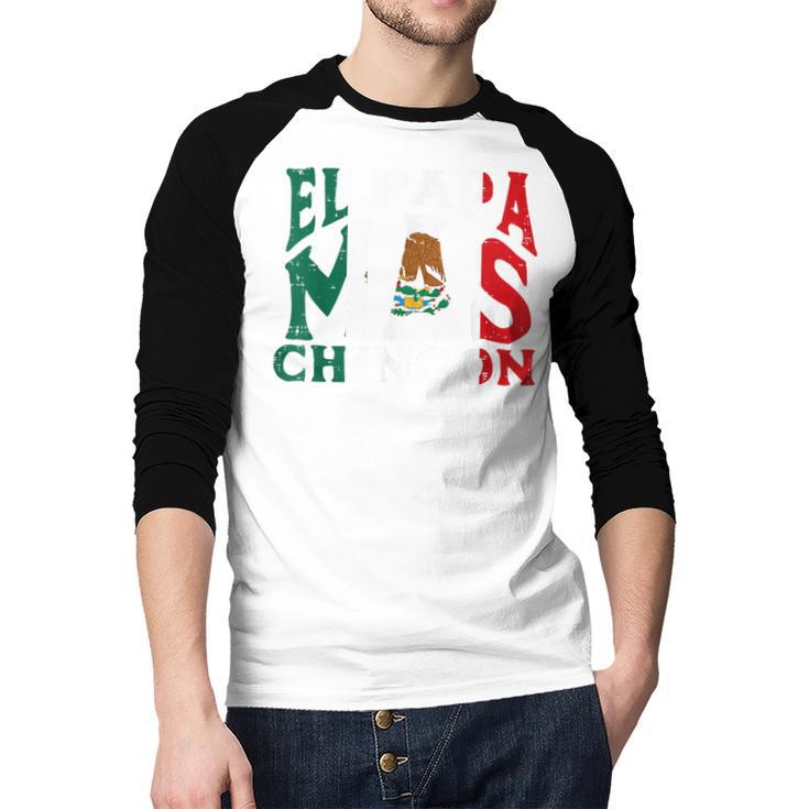 Fathers Day El Papa Mas Chingon Mexican Dad Spanish Men Baseball Raglan Shirt