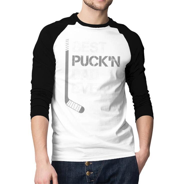 Father's Day Hockey Dad Best Puck'n Dad Ever Men Baseball Raglan Shirt