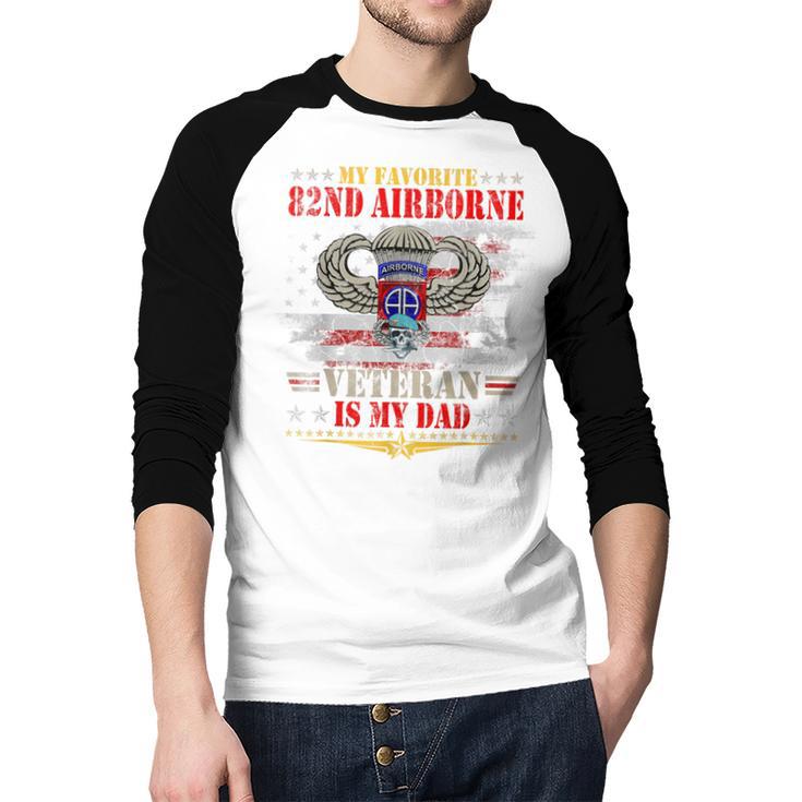 My Favorite 82nd Airborne Is My Dad Veteran Father's Day Men Baseball Raglan Shirt