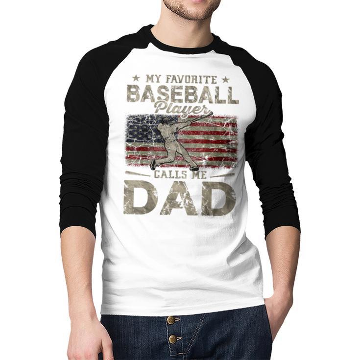 My Favorite Baseball Player Calls Me Dad Father's Day Men Baseball Raglan Shirt My Favorite Baseball Player Calls Me Dad Father's Day Men Baseball Raglan Shirt
