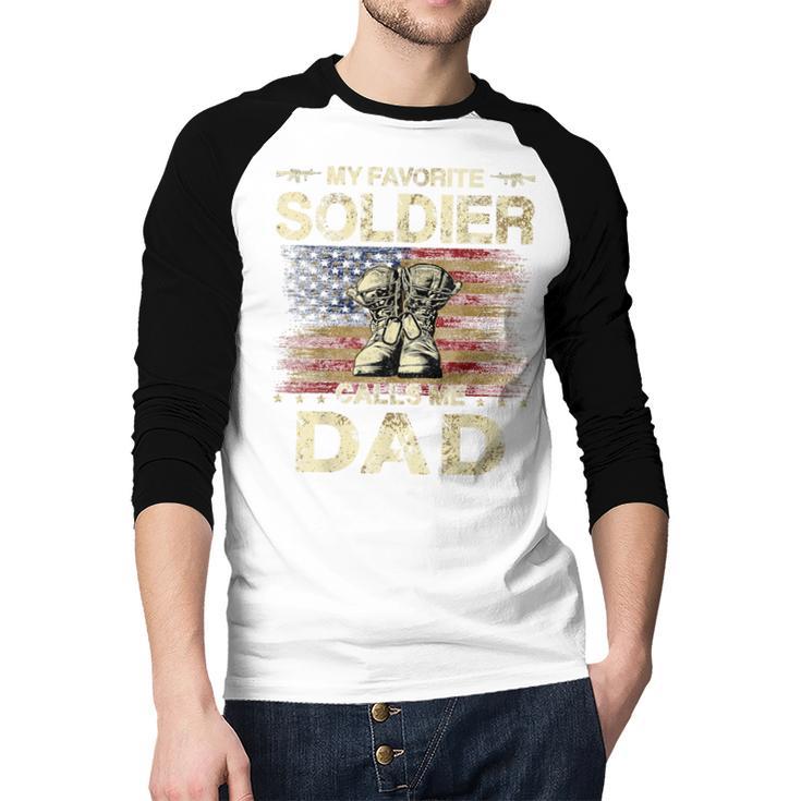 My Favorite Solider Calls Me Dad Proud Army Dad Men Baseball Raglan Shirt