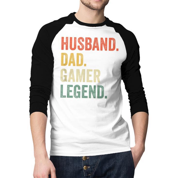 Gamer Husband Dad Video Game Legend Father's Day Men Baseball Raglan Shirt Gamer Husband Dad Video Game Legend Father's Day Men Baseball Raglan Shirt