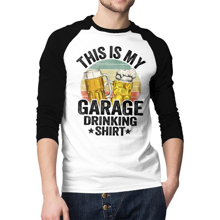 Garage Drinker Dad Vintage Beer This Is My Garage Drinking Men Baseball Raglan Shirt