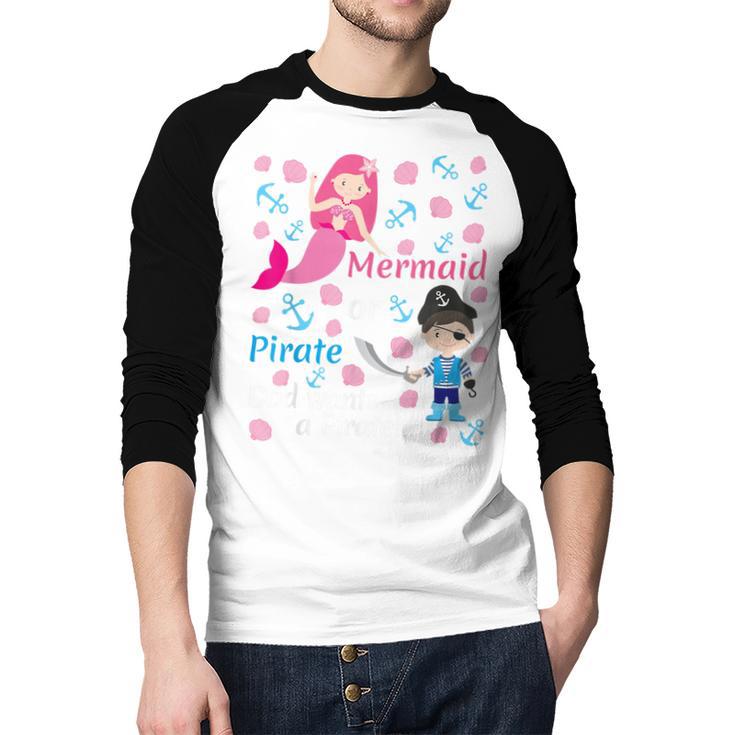Gender Reveal Party Shirt Mermaid Or Pirate Dad Wants Pirate Men Baseball Raglan Shirt Gender Reveal Party Shirt Mermaid Or Pirate Dad Wants Pirate Men Baseball Raglan Shirt