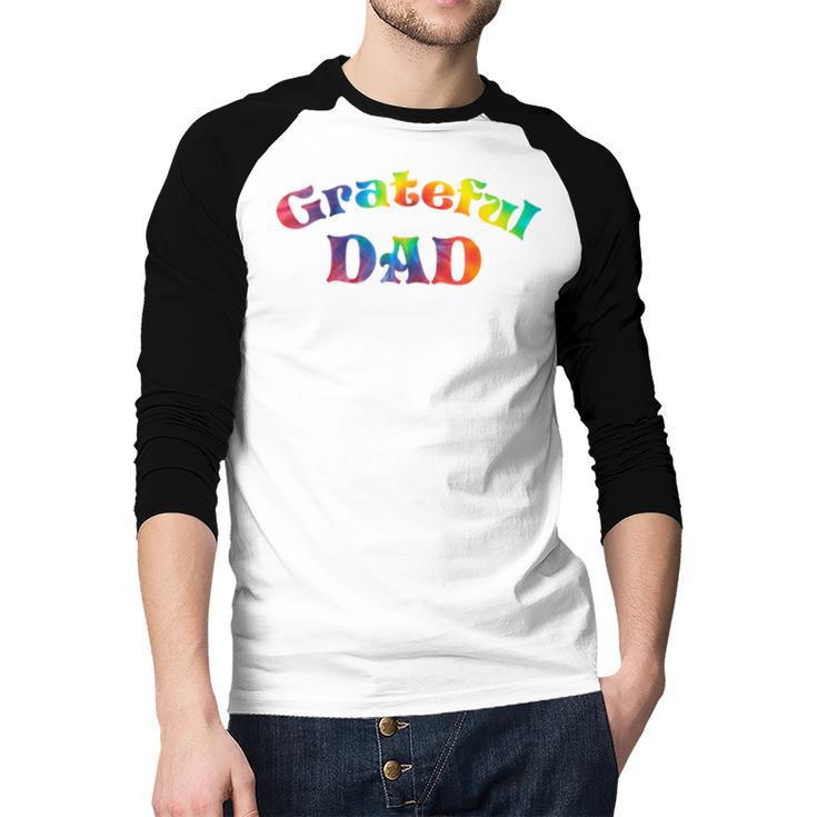 Grateful Dad Fathers Day Tie Dye Letters Shirt For Dads Men Baseball Raglan Shirt