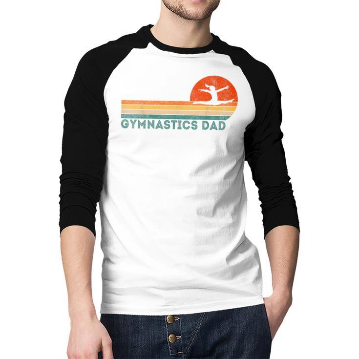 Gymnastics Dad Gymnastics Daughter Gymnast Dad Men Baseball Raglan Shirt